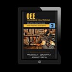 Pierwsze kompleksowe podejście do OEE – praktyczne przykłady. Rabat dla czytelników Portalu Przemysłowego! OEE przykłady