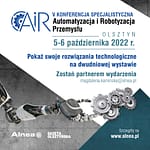 V Konferencja Automatyzacja i Robotyzacja Przemysłu 5-6 października 2022
