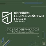 KONGRES BEZPIECZEŃSTWO POLSKI – Total Security KONGRES BEZPIECZEŃSTWO POLSKI