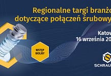 Odwiedź branżowe Targi dotyczące połączeń śrubowych: SchraubTec – 16.09.2025 r. I Katowice SchraubTec Katowice 2025