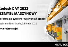 Autodesk DAY 2022 – Przemysł Maszynowy. Transformacja cyfrowa – wyzwania i szanse