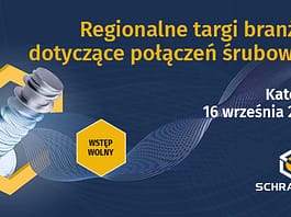 Odwiedź branżowe Targi dotyczące połączeń śrubowych: SchraubTec – 16.09.2025 r. I Katowice SchraubTec Katowice 2025